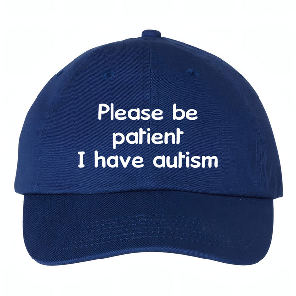 Please be patient I have autism Hat, Snapback - TeesGrab