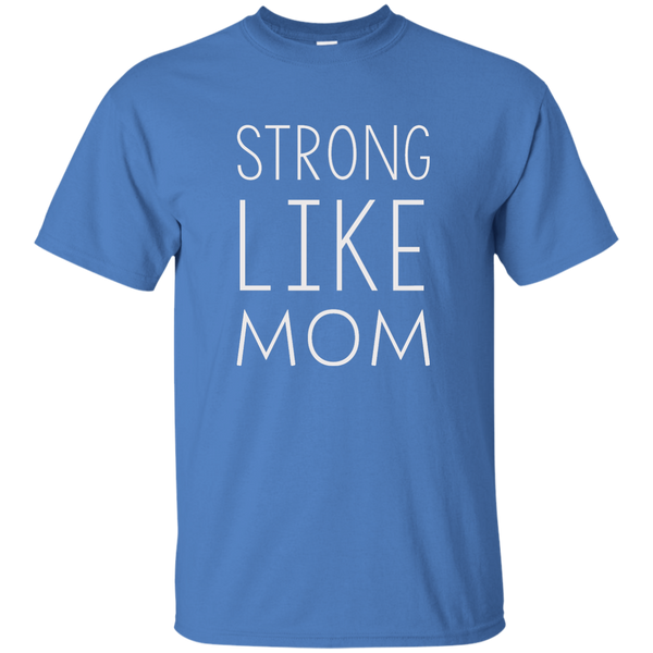 Strong like Mom t-shirt - TeesGrab