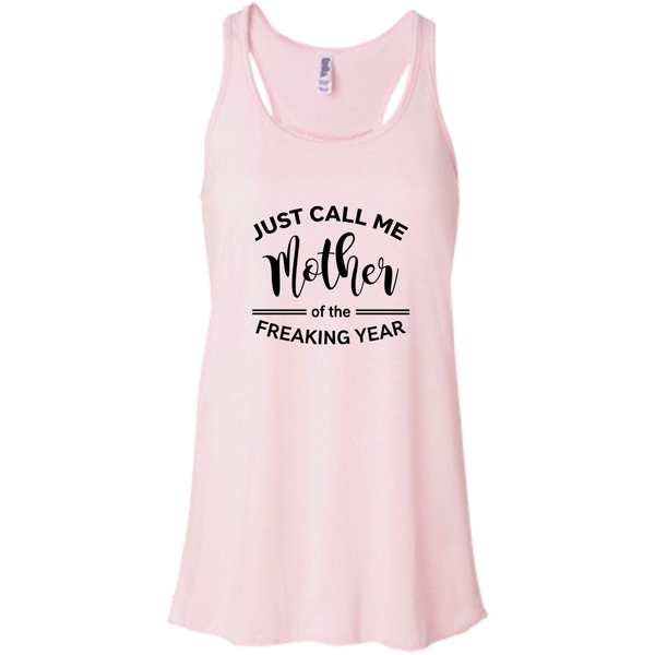 Just Call Me Mother of the Freaking Year Shirt, Tank - TeesGrab