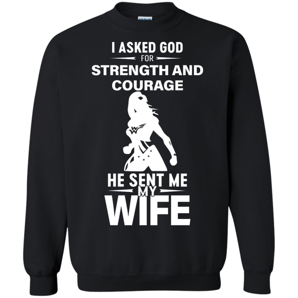 Wonder Woman: I Asked God For Strength And Courage He Sent My Wife Shirt - TeesGrab