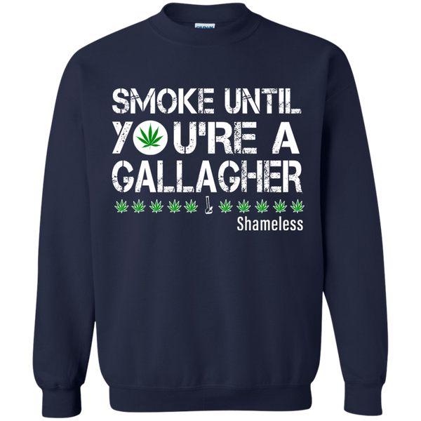 Smoke Until You Are a Gallagher shameless shirt, hoodie, tank - TeesGrab