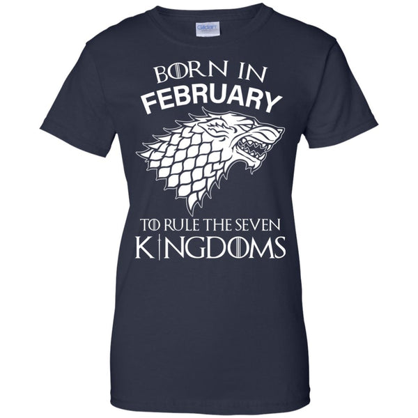 Born In February to Rule The Seven Kingdoms shirt, hoodie, tank - TeesGrab