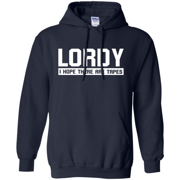 Lordy I Hope There Are Tapes Shirt, Hoodie, Tank - TeesGrab