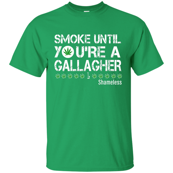 Smoke Until You Are a Gallagher shameless shirt, hoodie, tank - TeesGrab