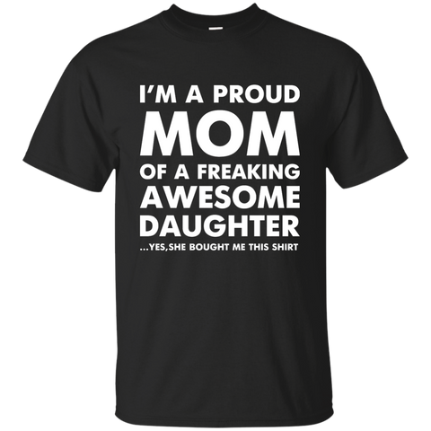 I'm a Proud Mom of a Freaking Awesome Daughter T-Shirt, Hoodie, Tank - TeesGrab