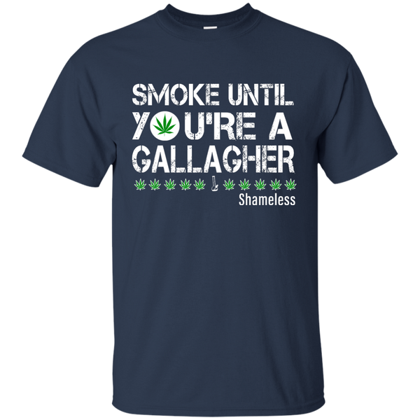 Smoke Until You Are a Gallagher shameless shirt, hoodie, tank - TeesGrab