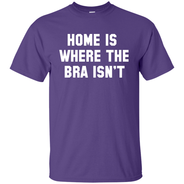 Home Is Where The Bra Isn't Shirt, Tank - TeesGrab