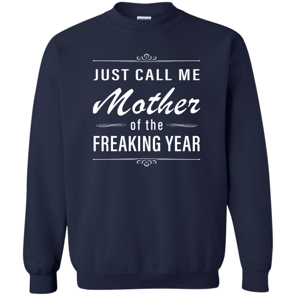 Women: Just call me mother of the freaking year shirt - TeesGrab