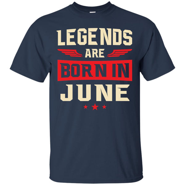 Legends Are Born in June Shirt, Hoodie, Tank - TeesGrab