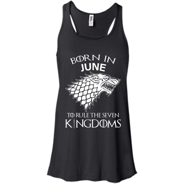 Born In June to Rule The Seven Kingdoms shirt, hoodie, tank - TeesGrab