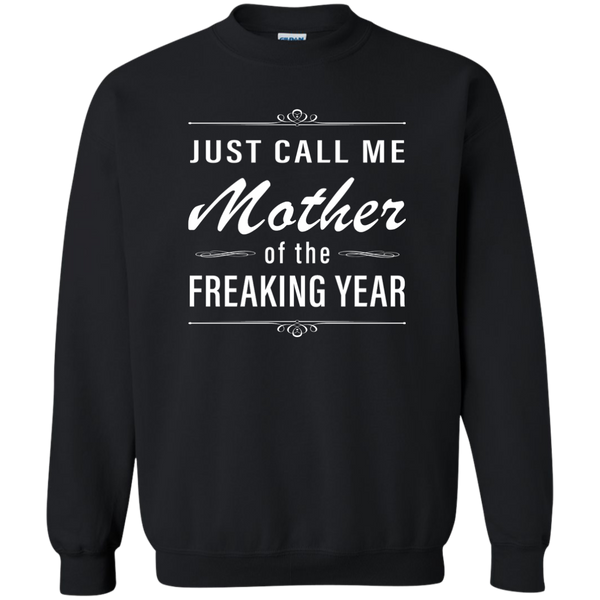 Women: Just call me mother of the freaking year shirt - TeesGrab