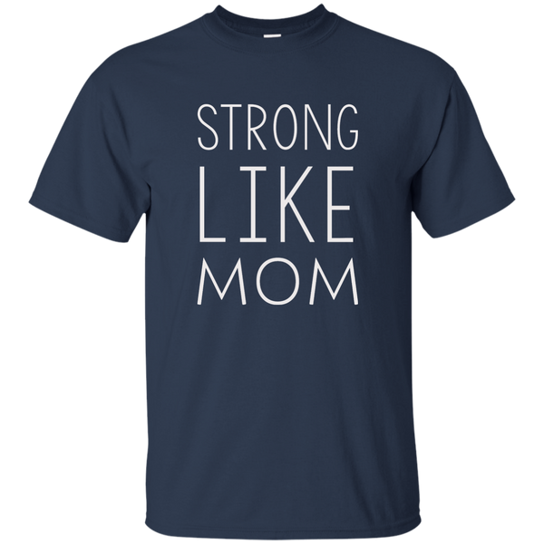 Strong like Mom t-shirt - TeesGrab
