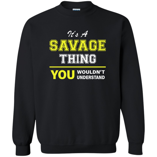 It's a Savage Thing You Wouldn't Understand Shirt, Hoodie, Tank - TeesGrab