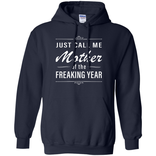 Women: Just call me mother of the freaking year shirt - TeesGrab
