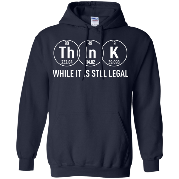 Think While It Is Still Legal Science T-Shirt, Hoodie, Tank - TeesGrab