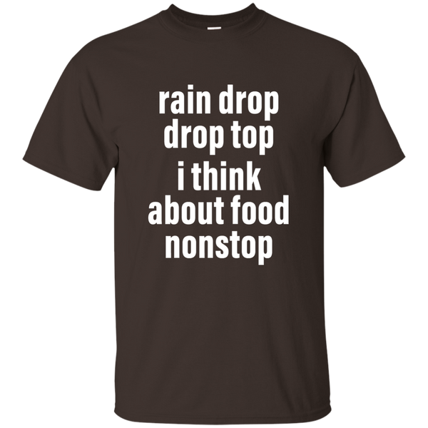 Rain drop drop top I think about food nonstop shirt, Hoodie - TeesGrab