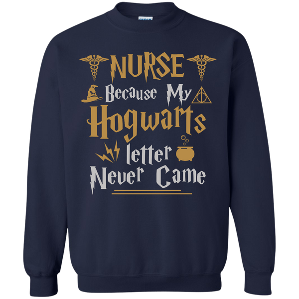 Nurse Because my Hogwarts letter never came shirt - TeesGrab