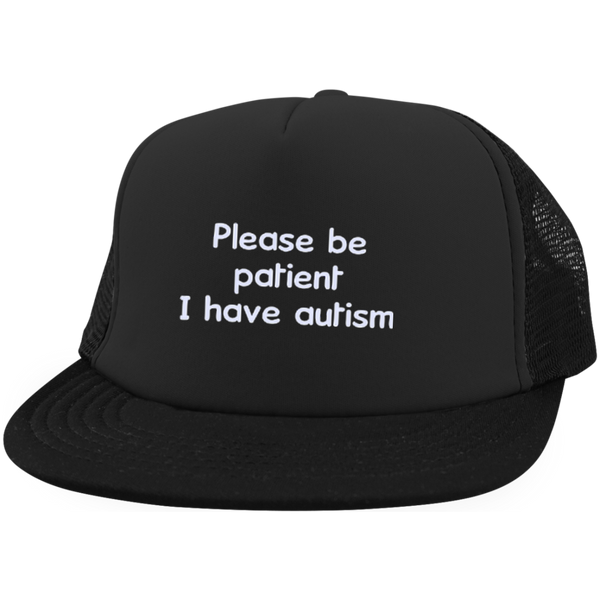 Please be patient I have autism Hat, Snapback - TeesGrab