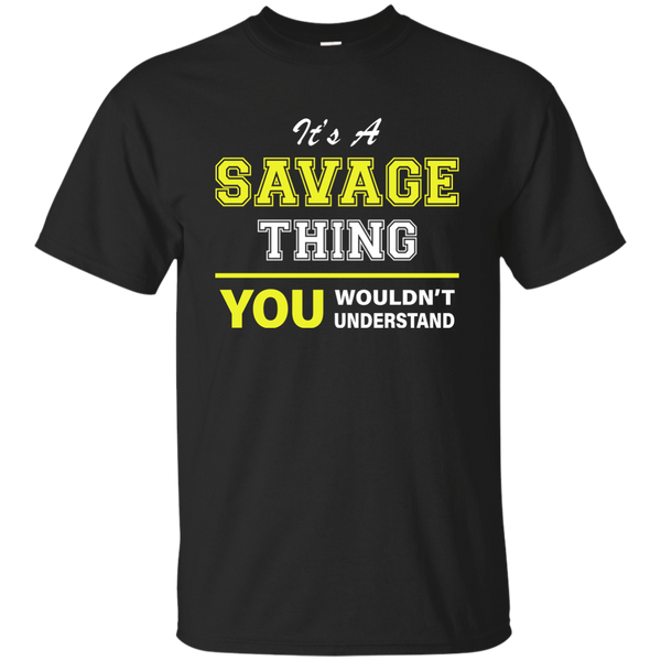 It's a Savage Thing You Wouldn't Understand Shirt, Hoodie, Tank - TeesGrab