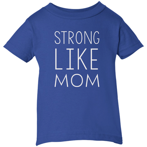 Strong like Mom Kid size T-Shirt, Youth, Toddle, Infant 5.5 - TeesGrab