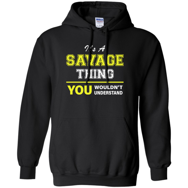 It's a Savage Thing You Wouldn't Understand Shirt, Hoodie, Tank - TeesGrab
