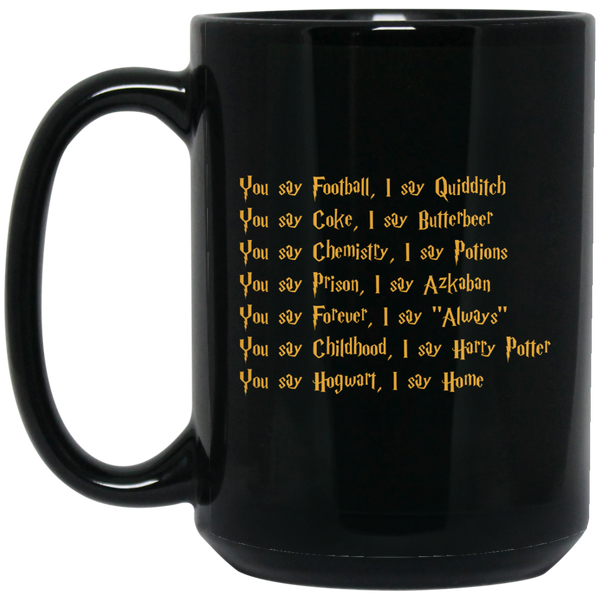 Harry Potter: You say Football I say Quidditch Coffee Mug - TeesGrab