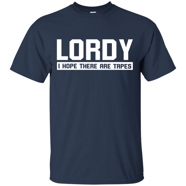 Lordy I Hope There Are Tapes Shirt, Hoodie, Tank - TeesGrab