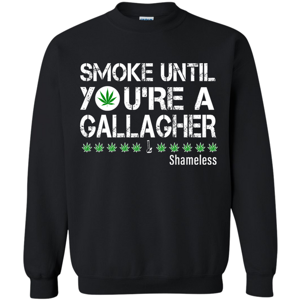 Smoke Until You Are a Gallagher shameless shirt, hoodie, tank - TeesGrab