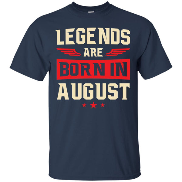 Legends Are Born in August Shirt, Hoodie, Tank - TeesGrab